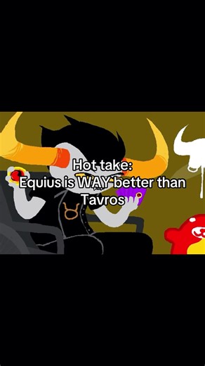 Equius zahhak is better than Tavros Nitram #homestuck #equiuszahhak #tavrosnitram