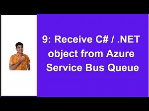 9: Receive C# / .NET Object from Service Bus Queue into Visual Studio | Azure Service Bus Tutorial