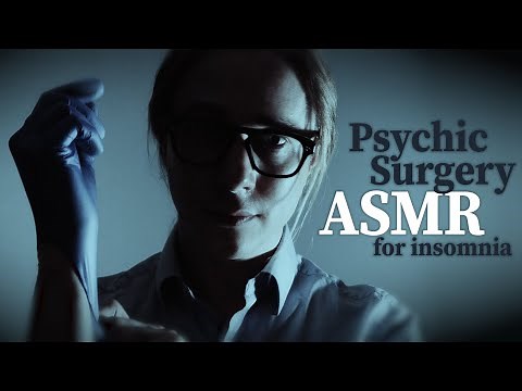 Psychic Surgery ASMR For Insomnia (Glove Sounds & Personal Attention)