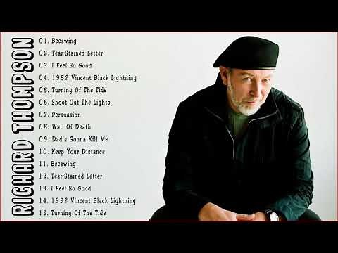 The Very Best Of Richard Thompson - Richard Thompson Playlist - Richard Thompson Collection