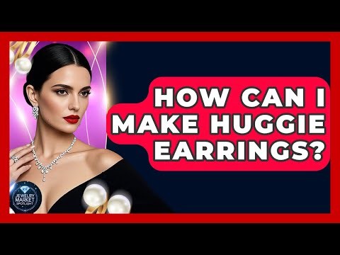 How Can I Make Huggie Earrings? - Jewelry Market Spotlight