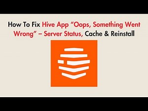 How To Fix Hive App “Oops, Something Went Wrong” – Server Status, Cache & Reinstall
