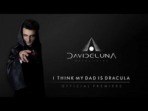 DavidelunA - I Think My Dad Is Dracula ( Official Audio)