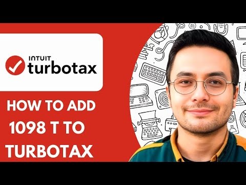 How to Add 1098 T to Turbotax - 2025 (Quick & Easy)