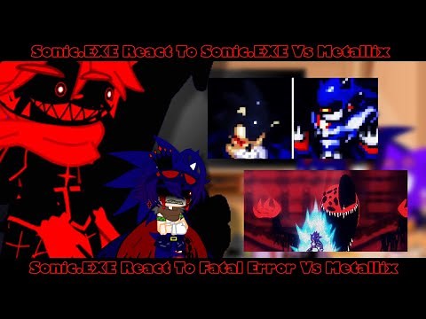 Sonic.EXE Group React To Sonic.EXE Vs Metallix & Fatal Error Vs Metallix | Hop-Hop