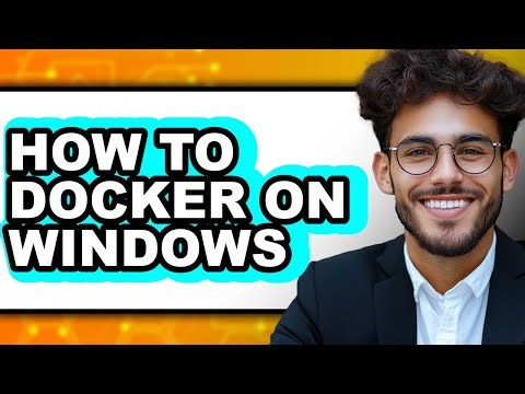 How to Docker on Windows - Easy Guide