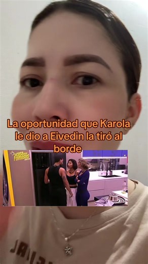 La oportunidad que Karola le dio a Eivedin la tiró al borde !#casadelosfamososcolombia #casadelosfamosos #karolalcendra #teamkarola #oportunida