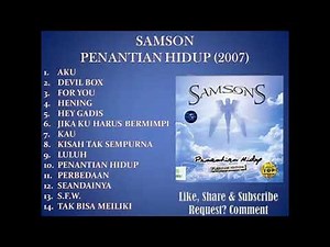 SAMSON FULL ALBUM PENANTIAN HIDUP 2007