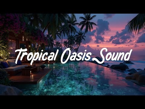 Deep Tropical House 2026 🌴 Sunset Chillout Mix ~ Island Vibes Relaxation