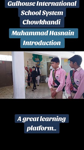 Gulhouse International School System: Introducing Muhammad Hasnain