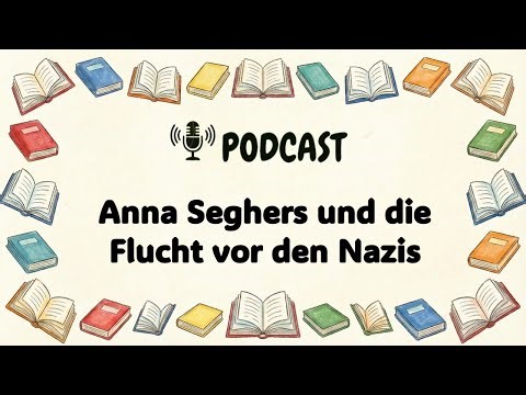 Anna Seghers und die Flucht vor den Nazis