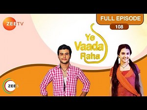 Yeh Vaada Raha - Full Ep - 108 - Kartik, Kamla, Abir - Zee TV