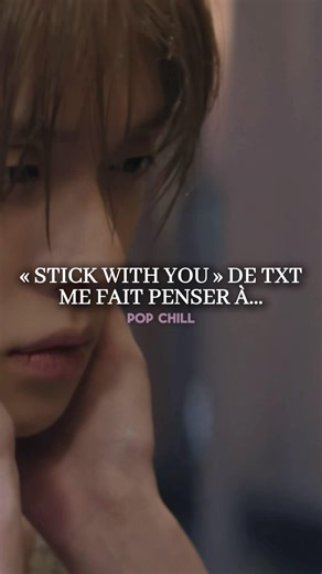 « Stick with You » de TXT me fait penser à une musique…
