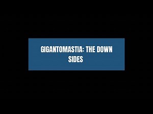Gigantomastia: the down sides