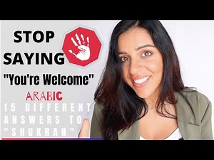 15 DIFFERENT ANSWERS TO “THANK YOU” IN ARABIC!