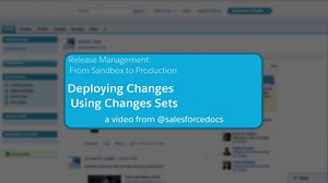 Release Management: Deploying Changes Using Change Sets