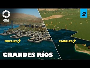 Cómo construir Muelles y Canales en Cities Skylines 2 | Grandes ríos EP 2