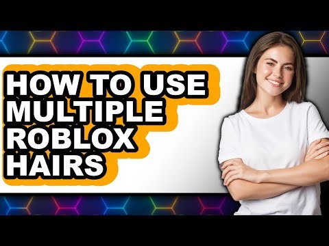 How to Use Multiple Roblox Hairs - Step by Step