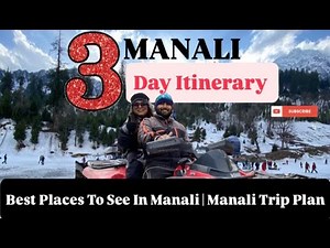 Manali Itinerary | 3 Day Itinerary for Manali | Best Places to see in Manali | Manali Trip Plan