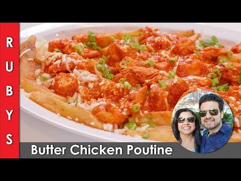 Butter Chicken Poutine Ruby ka Kitchen Recipe in English - RKKE