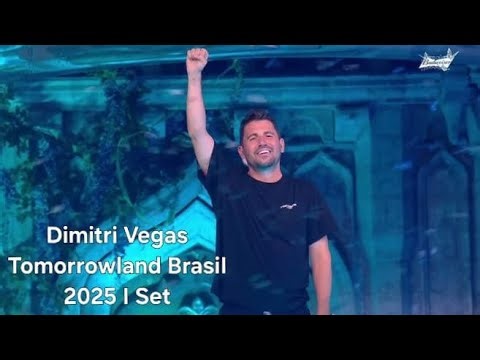 Dimitri Vegas - Tomorrowland Brasil 2025 I Set
