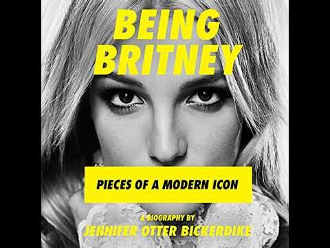 Being Britney: Pieces of a Modern Icon by Jennifer Otter Bickerdike | Full Audiobook
