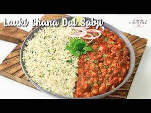 Lauki Chana Dal Sabji | Easy to Make Whole Meal Recipe | Chetna Patel Recipes