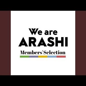 We are ARASHI (Members’ selection) - Intro