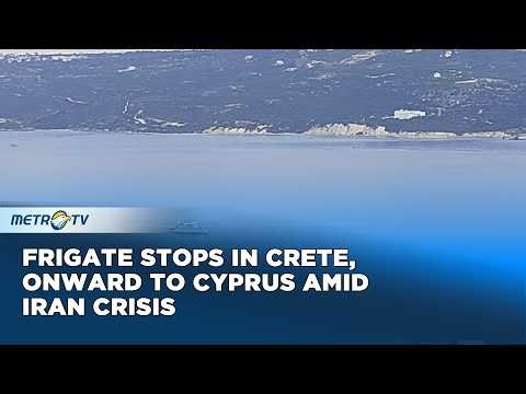 Frigate Stops in Crete, Onward To Cyprus Amid Iran Crisis