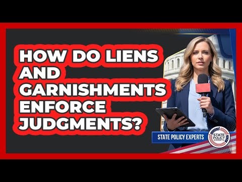 How Do Liens And Garnishments Enforce Judgments?
