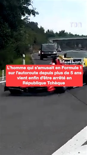 L’homme qui s’amusait en Formule 1 sur l’autoroute depuis plus de 5 ans vient enfin d’être arrêté en République Tchèque | Le Tribunal Du Net