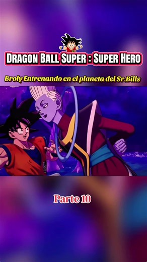 Parte 10 Dragon Ball Super : Super Hero Broly entrenando en el planeta de bills #dragonballz #dragonball #Anime #parati #fyp