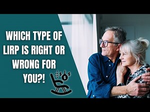 Which Type of LIRP (Life Insurance Retirement Plan) is Right or Wrong for You
