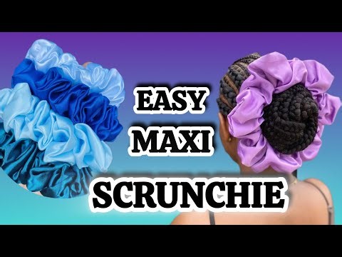 Easy Maxi Scrunchie Tutorial (Beginner Friendly)