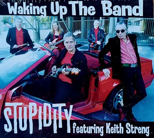 Stupidity Featuring Keith Streng - Waking Up The Band