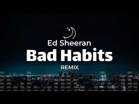 Ed Sheeran - Bad Habits (Remix) (lyrics)