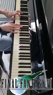 Best Final fantasy VII Music to Play on Piano #piano #finalfantasy #ff7 #music #pianomusic
