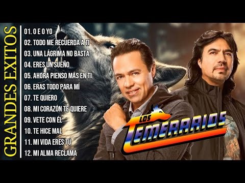 LOS TEMERARIOS 30 GRANDES EXITOS CANCIONES - LO MEJOR DE LO MEJOR DE ROMANTICAS DE LOS TEMERARIOS