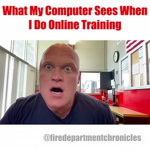463K views · 14K reactions | What my computer sees any time I do online training. | Fire Department Chronicles | Facebook