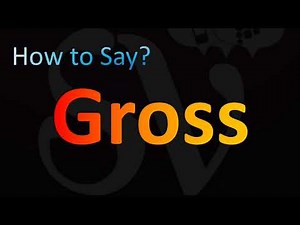How to Pronounce Gross