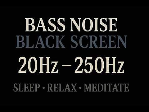 Continuous Bass Noise 20Hz - 250Hz ⬛ Black Screen | Sleep, Relax, Meditate | 1 hour