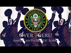 "Over There!" - American Patriotic Song
