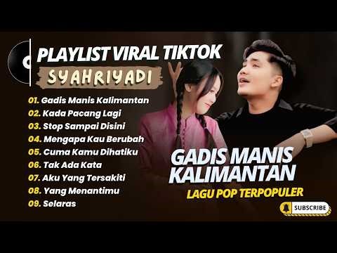 Syahriadi - GADIS MANIS KALIMANTAN - KADA PACANG LAGI || LAGU POP BANJAR TERPOPULER 2026