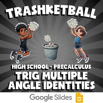 Trig Multiple Angle Identities TRASHKETBALL Math Game - No Prep PreCalculus
