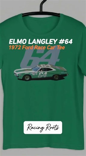 Elmo Langley #64 1972 Ford Race Car Short-Sleeve T-Shirt #eastershirt #summershirts #cooltshirts #bluecollarshirt #ellalangleyshirt #wrestlingshirt #disneyshirt #shopracecars #mensstyleusa #cowboytee