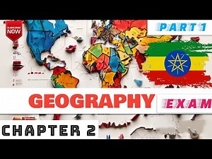 Geography Exam Chapter Two(2) part One(1) freshman