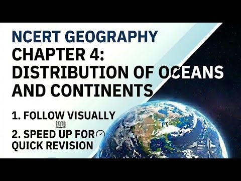 TITLE:NCERT Class 11 Geography Chapter 4 | Distribution of Oceans and Continents | Full Audio Class