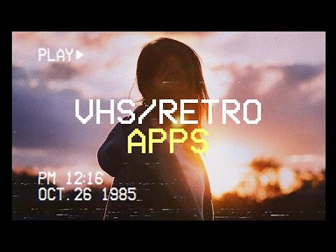 VHS/Vintage Editing Apps for iPhone & Android (2020)