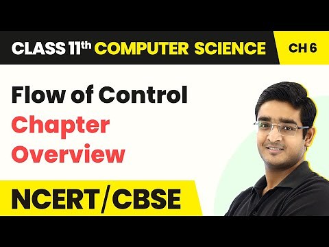 Class 11 NCERT Computer Science Chapter 6 | Flow of Control - Chapter Overview