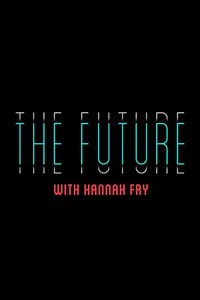 The Future with Hannah Fry (2023-2024) - TV Show
